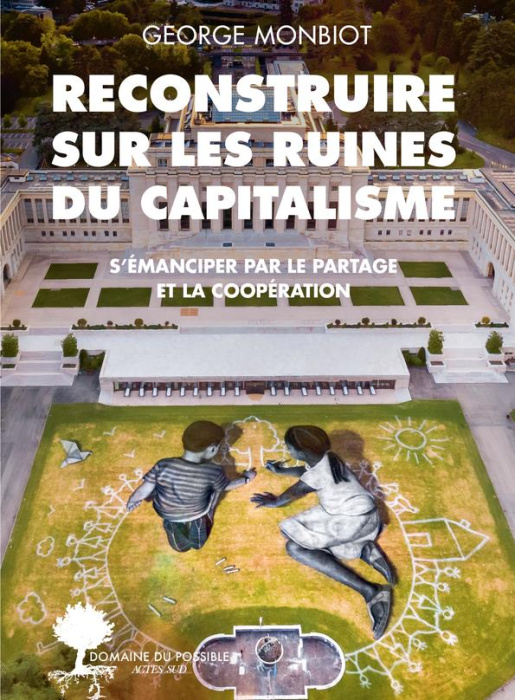 Emprunter Reconstruire sur les ruines du capitalisme. S'émanciper par le partage et la coopération livre
