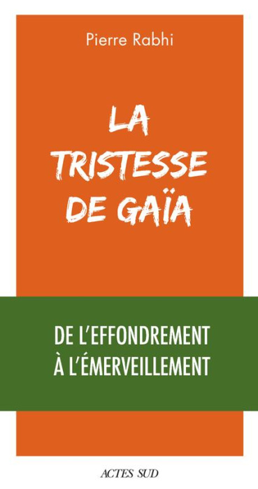 Emprunter LA TRISTESSE DE GAIA - DE L'EFFONDREMENT A L'EMERVEILLEMENT livre
