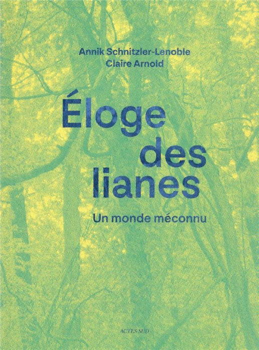 Emprunter Eloge des lianes. Un monde méconnu livre