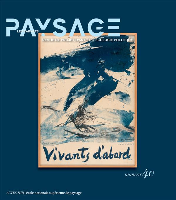 Emprunter Les carnets du paysage N° 40, printemps 2022 : Vivants d'abord livre