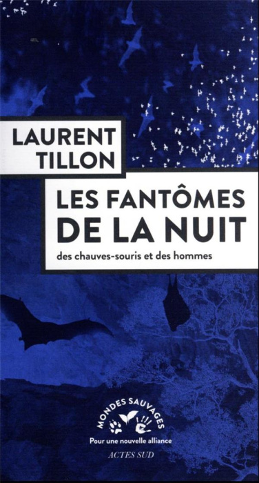 Emprunter Les fantômes de la nuit. Des chauves-souris et des hommes livre