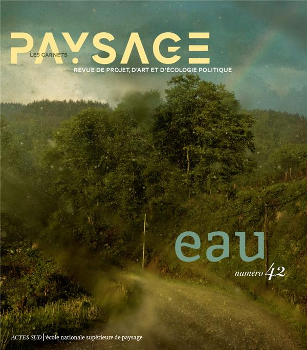 Emprunter Les carnets du paysage N° 42, printemps 2023 : Eau livre