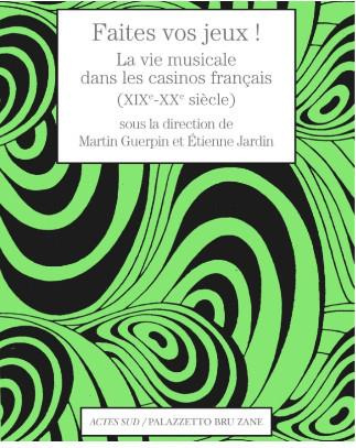 Emprunter Faites vos jeux ! La vie musicale dans les casinos français (XIX-XXe siècle) livre