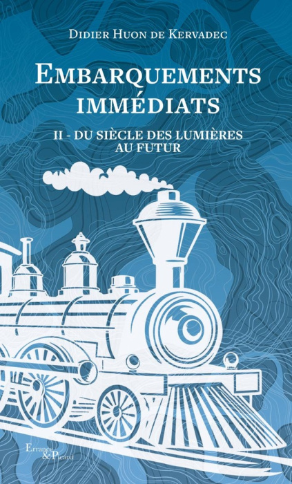 Emprunter Embarquements immédiats. Tome 2, Du siècle des Lumières au futur livre