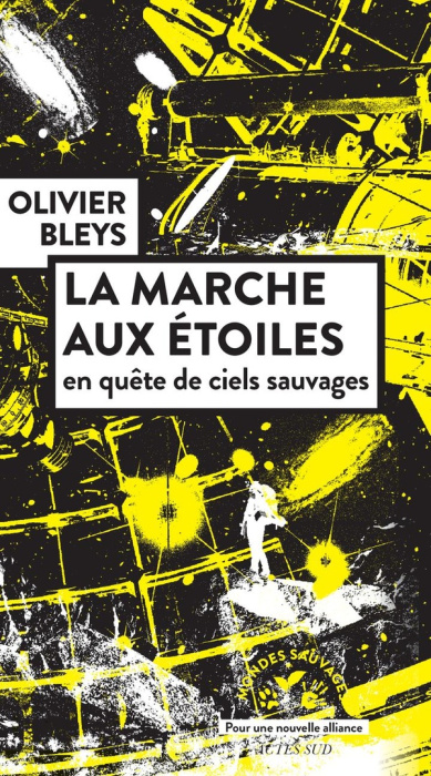 Emprunter La marche aux étoiles. En quête de ciels sauvages livre
