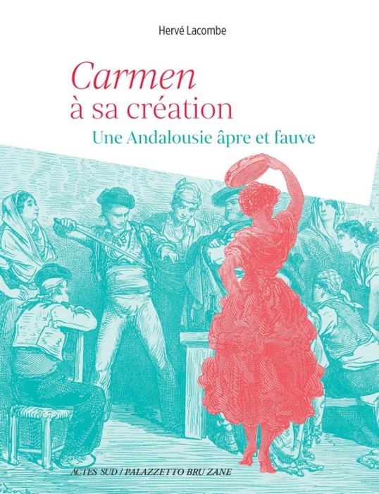 Emprunter Carmen à sa création. Une Andalousie âpre et fauve livre