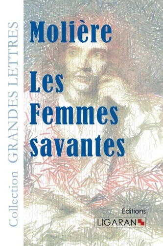 Emprunter Les femmes savantes [EDITION EN GROS CARACTERES livre