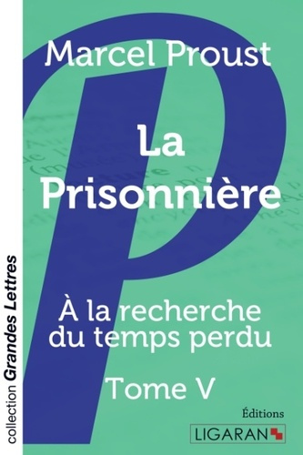 Emprunter A la recherche du temps perdu Tome 5 : La prisonnière [EDITION EN GROS CARACTERES livre