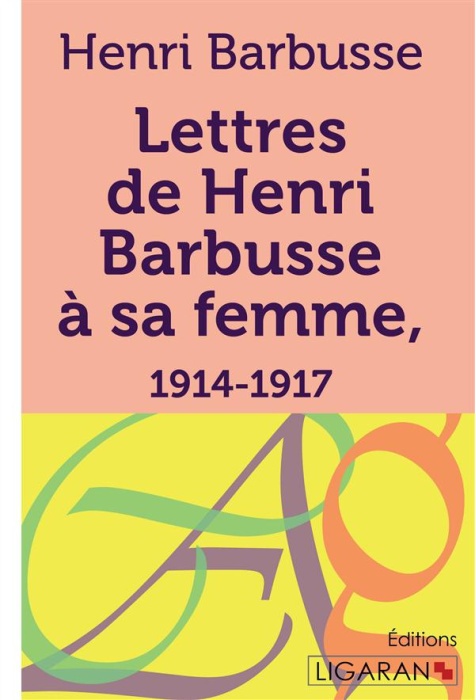 Emprunter Lettres de Henri Barbusse à sa femme, 1914-1917 livre