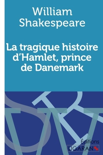 Emprunter La tragique histoire d'Hamlet, prince de Danemark livre