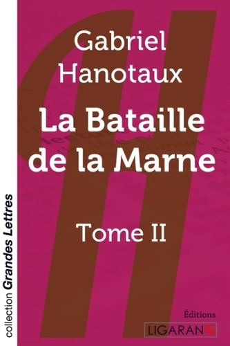Emprunter La Bataille de la Marne. Tome 2 [EDITION EN GROS CARACTERES livre