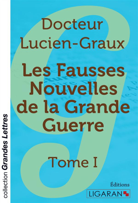 Emprunter Les fausses nouvelles de la Grande Guerre. Tome 1 livre