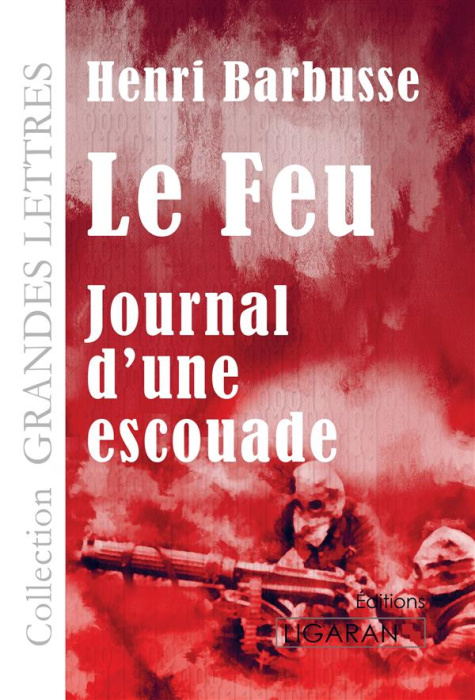 Emprunter Le feu. Journal d'une escouade [EDITION EN GROS CARACTERES livre