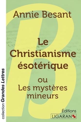 Emprunter Le christianisme ésotérique. Ou Les mystères mineurs [EDITION EN GROS CARACTERES livre