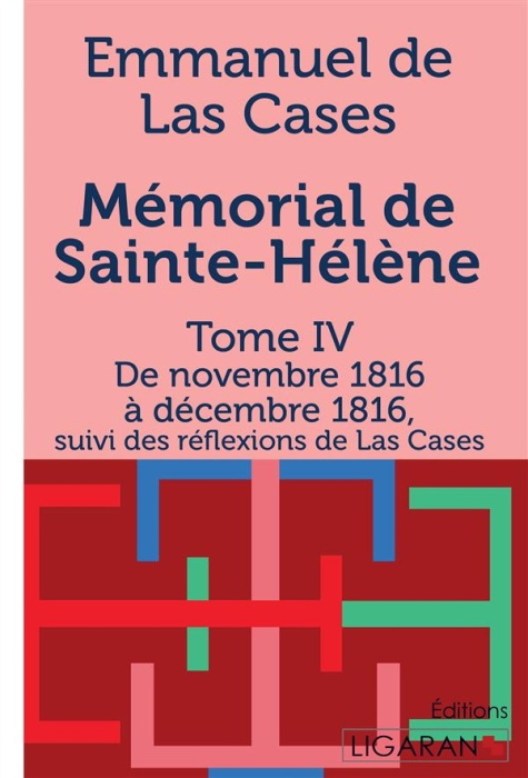 Emprunter Mémorial de Sainte-Hélène. Tome IV - De novembre 1816 à décembre 1816 - suivi des réflexions de Las livre