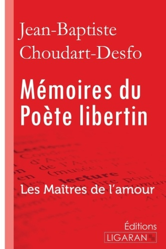 Emprunter Mémoires du poète libertin. Les Maîtres de l'Amour livre