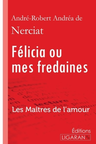 Emprunter Félicia ou mes fredaines. Les Maîtres de l'Amour livre