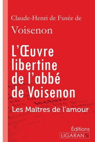 Emprunter L'oeuvre libertine de l'abbé de Voisenon. Les Maîtres de l'Amour livre