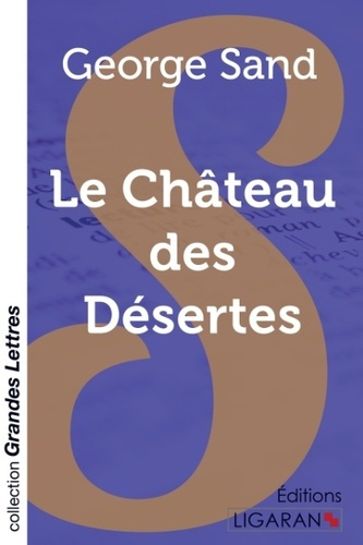 Emprunter LE CHATEAU DES DESERTES (GRANDS CARACTERES) livre