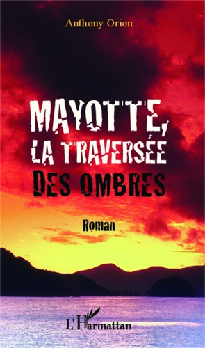 Emprunter Mayotte, la traversée des ombres livre