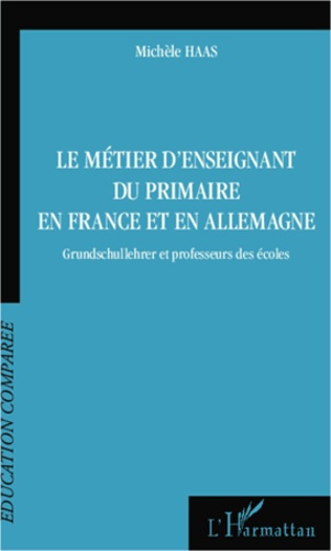 Emprunter Le métier d'enseignant du primaire en France et en Allemagne. Grundschullehrer et professeurs des éc livre