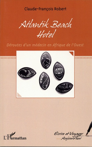Emprunter Atlantik beach hotel. Déroutes d'un médecin en Afrique de l'Ouest livre