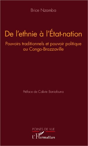 Emprunter De l'Ethnie à l'Etat-Nation. Pouvoirs traditionnels et pouvoir politique au Congo-Brazzaville livre