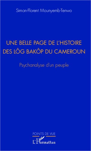 Emprunter Une belle page de l'histoire des lôg baköp du Cameroun. Psychanalyse d'un peuple livre