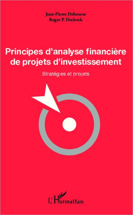 Emprunter Principes d'analyse financière de projets d'investissement. Stratégies et projets livre