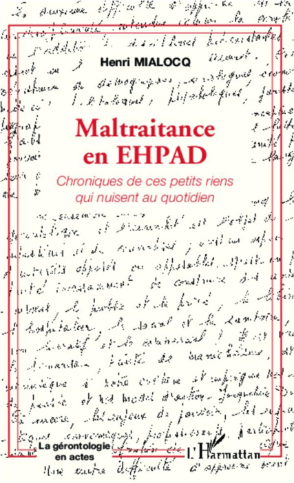 Emprunter Maltraitance en EHPAD. Chroniques de ces petits riens qui nuisent au quotidien livre