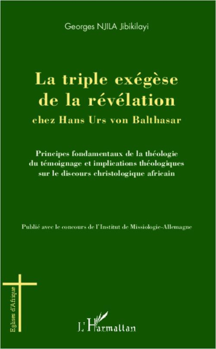 Emprunter La triple exégèse de la révélation chez Hans Urs Von Balthasar. Principes fondamentaux de la théolog livre
