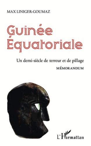 Emprunter Guinée équatoriale. Un demi-siècle de terreur et de pillage - Mémorandum livre