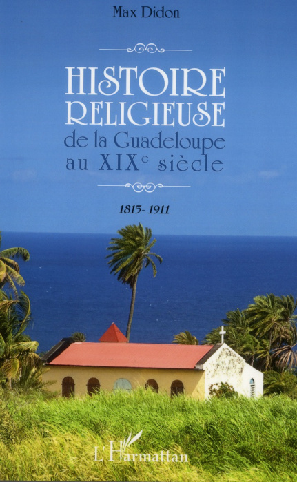 Emprunter Histoire religieuse de la Guadeloupe au XIXe siècle. 1815-1911 livre