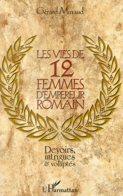 Emprunter Les vies de 12 femmes d'empereur romain. Devoirs, intrigues et voluptés livre