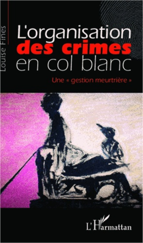 Emprunter L'organisation des crimes en col blanc. Une