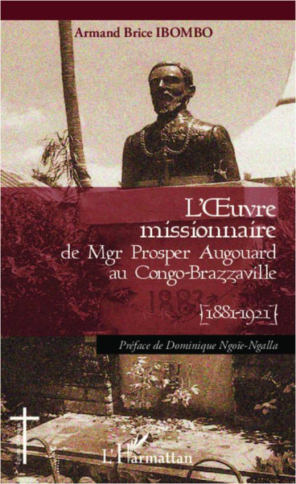 Emprunter L'oeuvre missionnaire de Mgr Prosper Augouard au Congo-Brazzaville. 1881-1921 livre