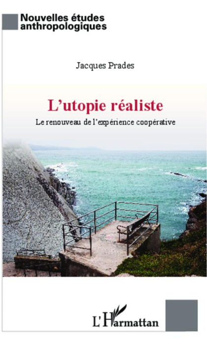 Emprunter L'utopie réaliste. Le renouveau de l'expérience coopérative livre