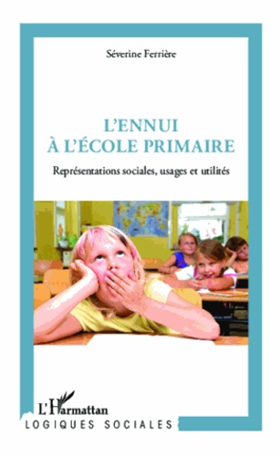Emprunter L'ennui à l'école primaire. Représentations sociales, usages et utilités livre