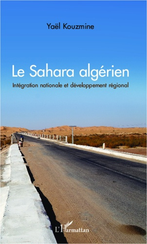 Emprunter Le Sahara algérien. Intégration nationale et développement régional livre