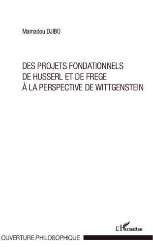 Emprunter Projets fondationnels de Husserl et de Frege à la perspective de Wittgenstein livre
