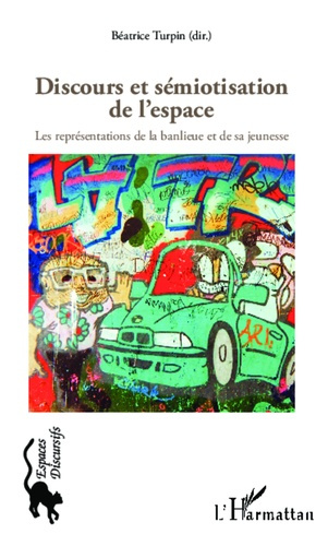 Emprunter Discours et sémiotisation de l'espace. Les représentations de la banlieue et de sa jeunesse livre