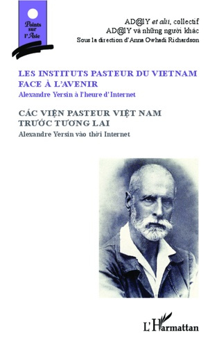 Emprunter Les instituts Pasteur du Vietnam face à l'avenir. Alexandre Yersin à l'heure d'Internet, Edition bil livre