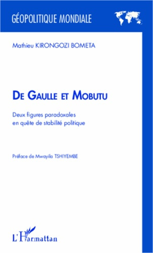 Emprunter De Gaulle et Mobutu. Deux figures paradoxales en quête de stabilité politique livre