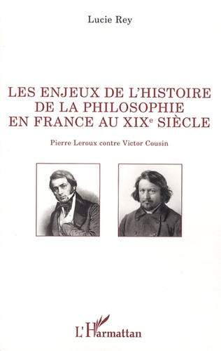 Emprunter Les enjeux de l'histoire de la philosophie en France au XIXe siècle. Pierre Leroux contre Victor Cou livre
