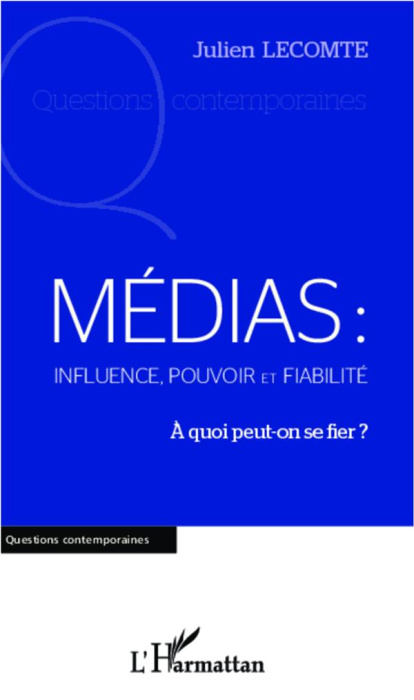 Emprunter Médias : influence, pouvoir et fiabilité. A quoi peut-on se fier ? livre