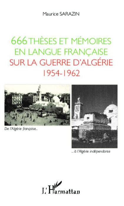 Emprunter 666 thèses et mémoires en langue française sur la guerre d'Algérie 1954-1962. Soutenus devant les un livre
