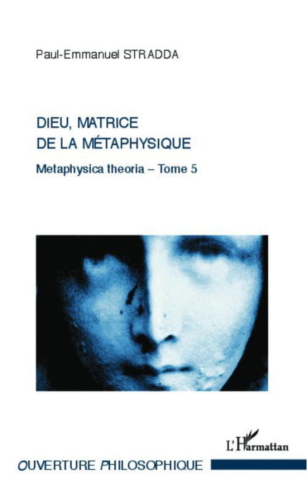 Emprunter Dieu, matrice de la métaphysique. Metaphysica theoria - Tome 5 livre