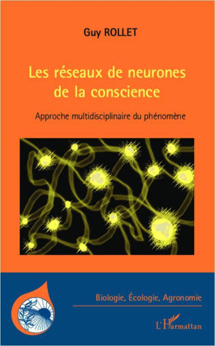 Emprunter Les réseaux de neurones de la conscience. Approche multidisciplinaire du phénomène livre