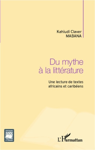 Emprunter Du mythe à la littérature. Une lecture de textes africains et caribéens livre