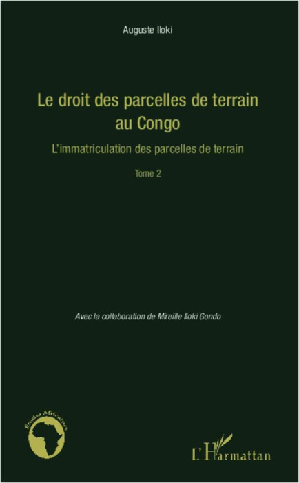 Emprunter Le droit des parcelles de terrain au Congo. Tome 2 : L'immatriculation des parcelles de terrain livre
